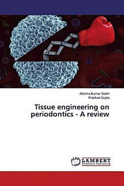 Tissue engineering on periodontics - A review