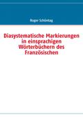 Diasystematische Markierungen in einsprachigen Wörterbüchern des Französischen