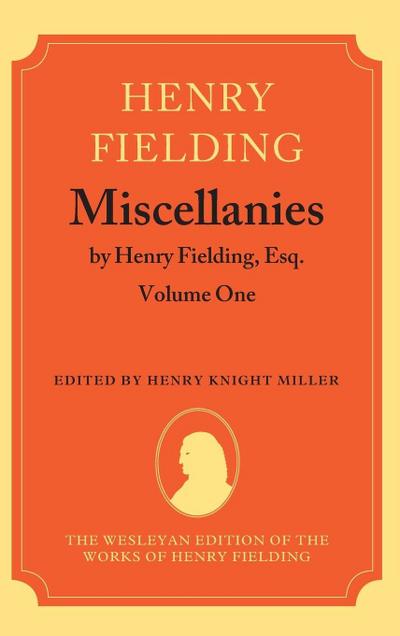 Miscellanies by Henry Fielding, Esq.