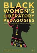 Black Women’s Liberatory Pedagogies