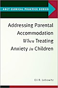 Addressing Parental Accommodation When Treating Anxiety In Children