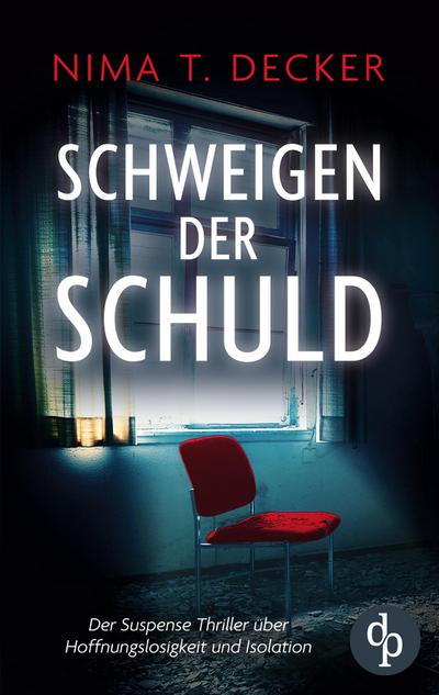 Schweigen der Schuld | Der Suspense Roman über Schuld, Rache und menschliche Abgründe