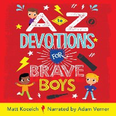 A to Z Devotions for Brave Boys (ReadAloud)