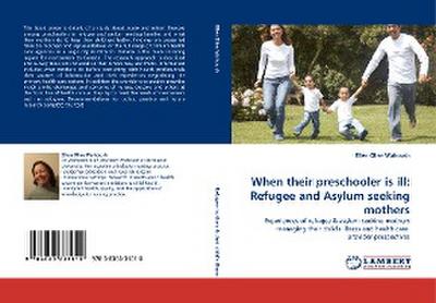 When their preschooler is ill: Refugee and Asylum seeking mothers