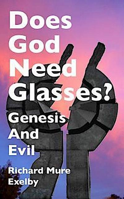 Does God Need Glasses?