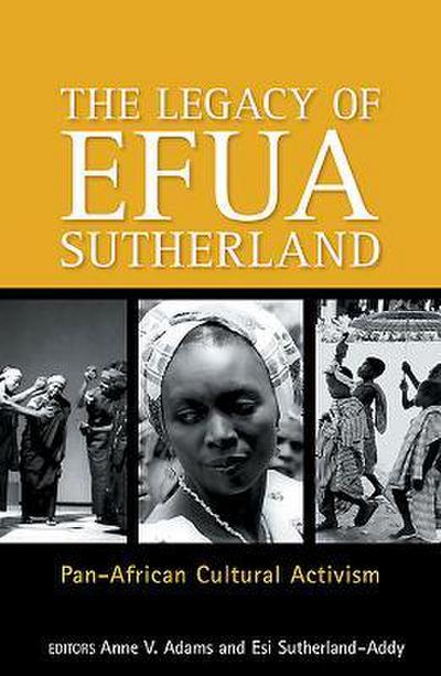 The Legay of Efua Sutherland: Pan African Cultural Activism