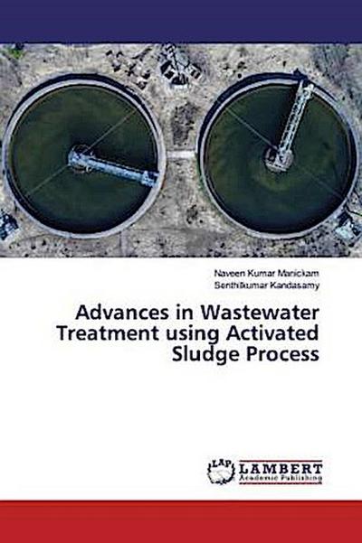 Advances in Wastewater Treatment using Activated Sludge Process