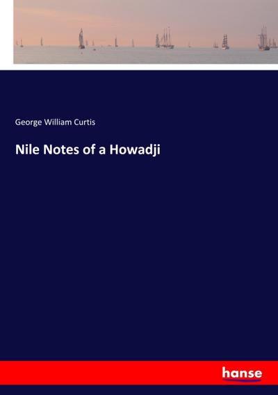 Nile Notes of a Howadji