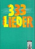 333 Lieder, Schülerbuch, Ausgabe Ost, Neubearbeitung: Liederbuch Klasse 5-12