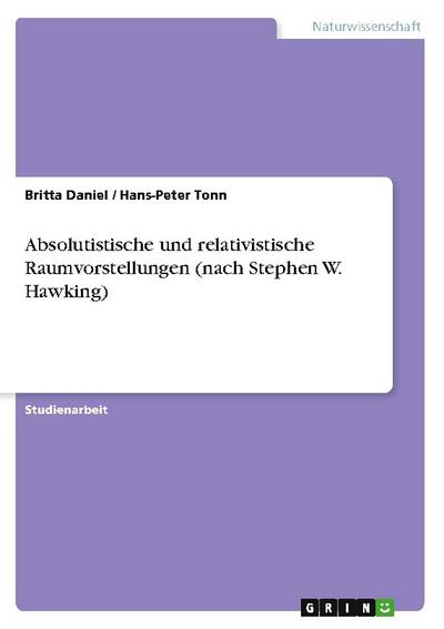 Absolutistische und relativistische Raumvorstellungen (nach Stephen W. Hawking)
