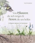 Von Pflanzen, die sich mögen, und Tieren, die uns 