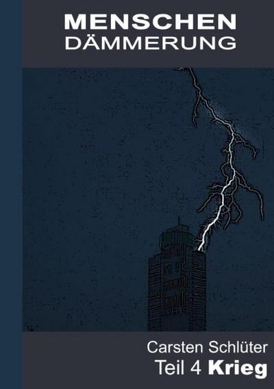 Menschendämmerung IV - Krieg