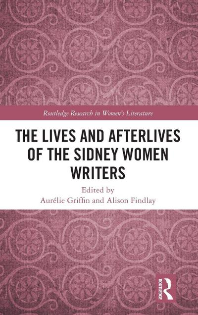 The Lives and Afterlives of the Sidney Women Writers