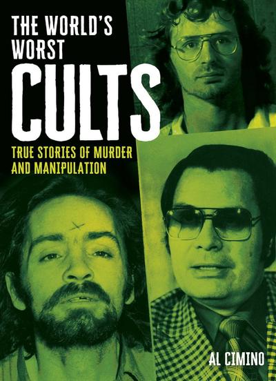 The World’s Worst Cults