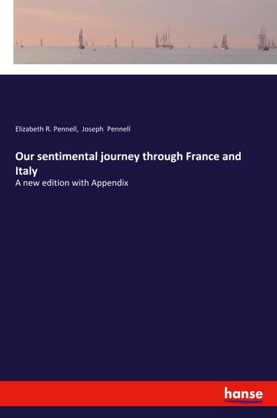 Our sentimental journey through France and Italy