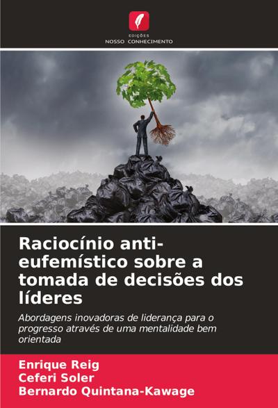 Raciocínio anti-eufemístico sobre a tomada de decisões dos líderes