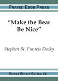 "Make the Bear Be Nice"