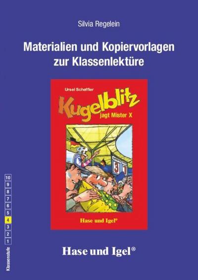 Begleitmaterial: Kugelblitz jagt Mister X: Klassenstufe 4