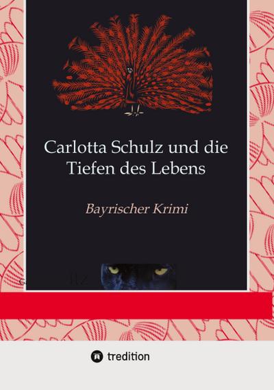 Carlotta Schulz und die Tiefen des Lebens