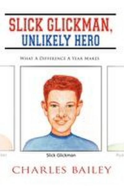 Slick Glickman, Unlikely Hero