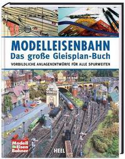 Modelleisenbahn - Das große Gleisplan-Buch
