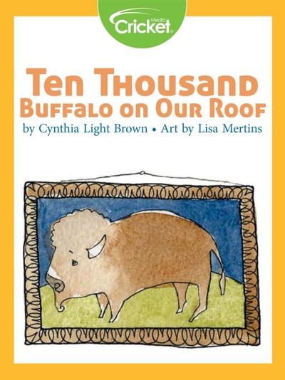 Ten Thousand Buffalo on Our Roof
