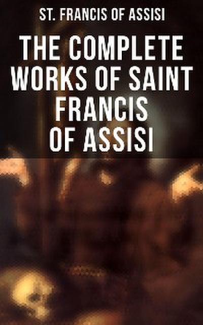 The Complete Works of Saint Francis of Assisi