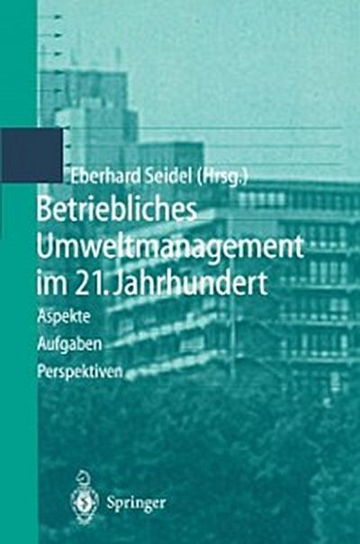 Betriebliches Umweltmanagement im 21. Jahrhundert