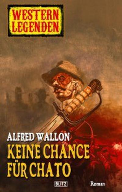 Arizona Legenden 02: Keine Chance für Chato