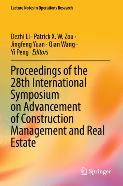 Proceedings of the 28th International Symposium on Advancement of Construction Management and Real Estate, m. 2 Buch