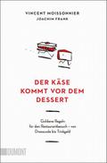 Der Käse kommt vor dem Dessert