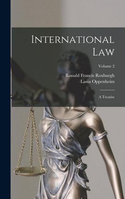 International Law: A Treatise; Volume 2