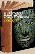 William H. Prescott's History of the Conquest of Mexico: Continuum Histories Bloomsbury Academic Author