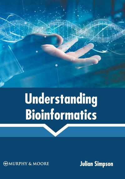 Understanding Bioinformatics