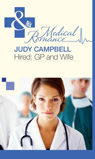Hired: GP and Wife (Mills & Boon Medical)