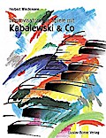 Improvisatorische Spiele mitKabalewski und Co Leichte Klavierstücke