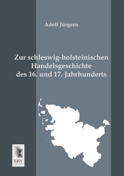 Zur schleswig-holsteinischen Handelsgeschichte des 16.und 17.Jahrhunderts