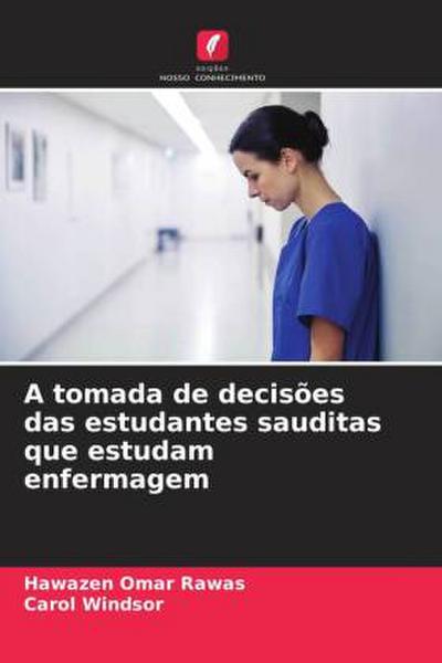 A tomada de decisões das estudantes sauditas que estudam enfermagem