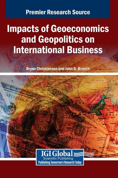 Impacts of Geoeconomics and Geopolitics on International Business