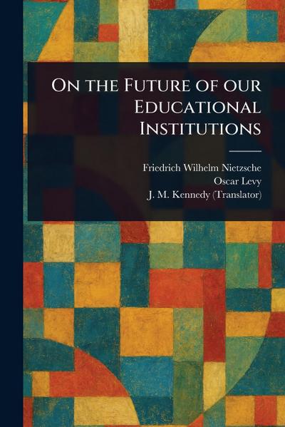 On the Future of Our Educational Institutions