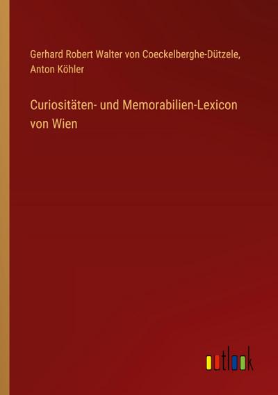 Curiositäten- und Memorabilien-Lexicon von Wien