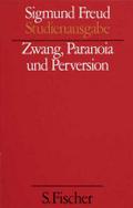Zwang, Paranoia und Perversion. (Studienausgabe) Bd. 7 von 10 u. Erg.-Bd.