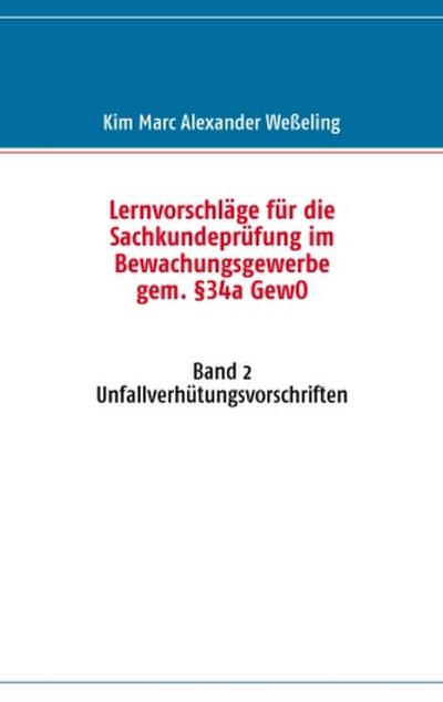 Lernvorschläge für die Sachkundeprüfung im Bewachungsgewerbe gem. §34a GewO