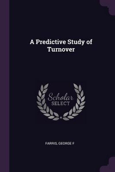 A Predictive Study of Turnover