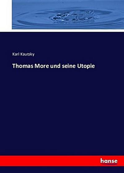 Thomas More und seine Utopie