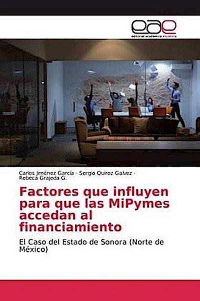 Factores que influyen para que las MiPymes accedan al financiamiento