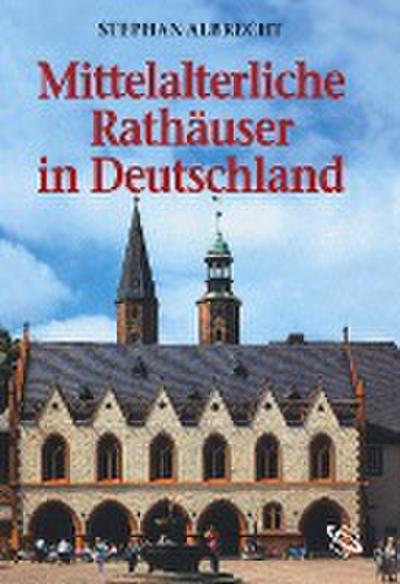Mittelalteriche Rathäuser in Deutschland