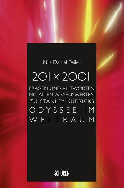 201 x 2001; Fragen und Antworten mit allem Wissenswerten zu Stanley Kubricks Odyssee im Weltraum; Deutsch