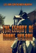 The Legacy of Boone Wilson  (The Laredo Series, #1)