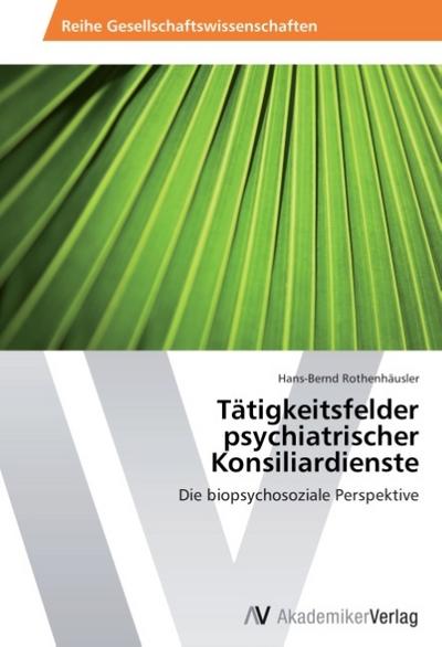 Tätigkeitsfelder psychiatrischer Konsiliardienste